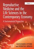 Styhre |  Reproductive Medicine and the Life Sciences in the Contemporary Economy | Buch |  Sack Fachmedien