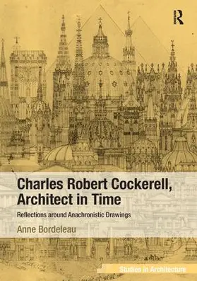 Bordeleau |  Charles Robert Cockerell, Architect in Time | Buch |  Sack Fachmedien