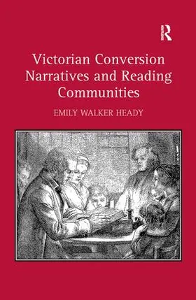 Heady |  Victorian Conversion Narratives and Reading Communities | Buch |  Sack Fachmedien