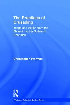 Tyerman |  The Practices of Crusading | Buch |  Sack Fachmedien