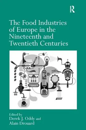Drouard / Oddy |  The Food Industries of Europe in the Nineteenth and Twentieth Centuries | Buch |  Sack Fachmedien
