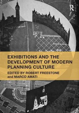 Freestone / Amati |  Exhibitions and the Development of Modern Planning Culture | Buch |  Sack Fachmedien