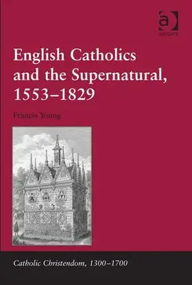 Young |  English Catholics and the Supernatural, 1553¿1829 | Buch |  Sack Fachmedien