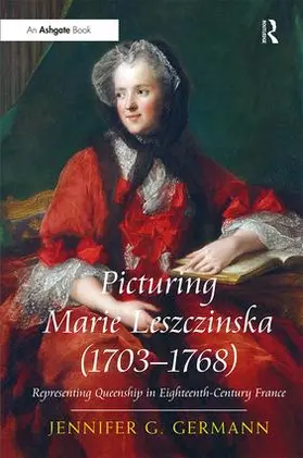 Germann | Picturing Marie Leszczinska (1703-1768) | Buch | 978-1-4094-5582-0 | www.sack.de