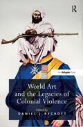 Rycroft |  World Art and the Legacies of Colonial Violence. Edited by Daniel Rycroft | Buch |  Sack Fachmedien