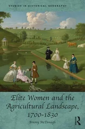 McDonagh |  Elite Women and the Agricultural Landscape, 1700–1830 | Buch |  Sack Fachmedien