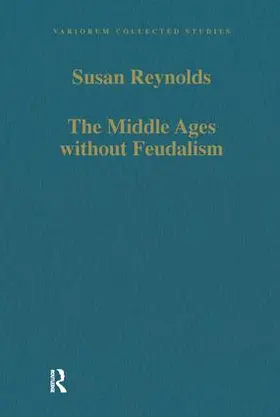 Reynolds |  The Middle Ages without Feudalism | Buch |  Sack Fachmedien