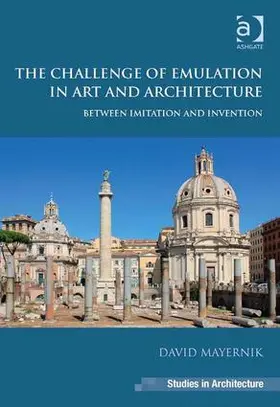 Mayernik |  The Challenge of Emulation in Art and Architecture | Buch |  Sack Fachmedien