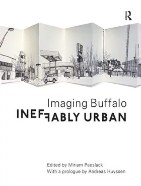Paeslack |  Ineffably Urban: Imaging Buffalo | Buch |  Sack Fachmedien