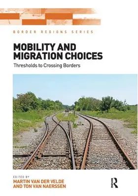 Velde / Naerssen | Mobility and Migration Choices | Buch | 978-1-4094-5803-6 | www.sack.de