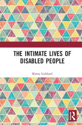 Liddiard | The Intimate Lives of Disabled People | Buch | 978-1-4094-6090-9 | www.sack.de