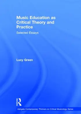 Green |  Music Education as Critical Theory and Practice | Buch |  Sack Fachmedien
