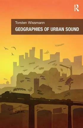 Wissmann |  Geographies of Urban Sound | Buch |  Sack Fachmedien