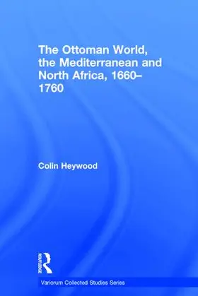 Heywood |  The Ottoman World, the Mediterranean and North Africa, 1660-1760 | Buch |  Sack Fachmedien