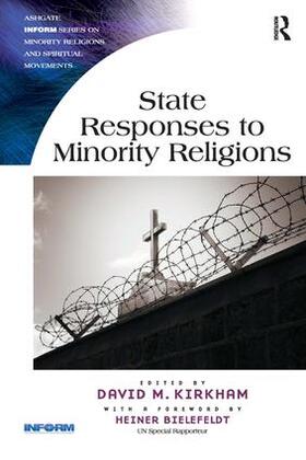 Kirkham | State Responses to Minority Religions. Edited by David Kirkham | Buch | 978-1-4094-6579-9 | sack.de