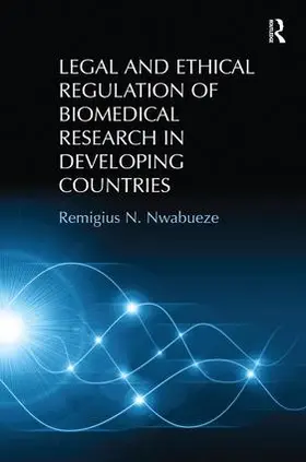 Nwabueze |  Legal and Ethical Regulation of Biomedical Research in Developing Countries | Buch |  Sack Fachmedien