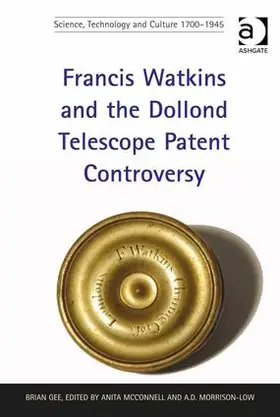 Gee / McConnell |  Francis Watkins and the Dollond Telescope Patent Controversy | Buch |  Sack Fachmedien