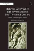 Williamson |  Between Art Practice and Psychoanalysis Mid-Twentieth Century | Buch |  Sack Fachmedien