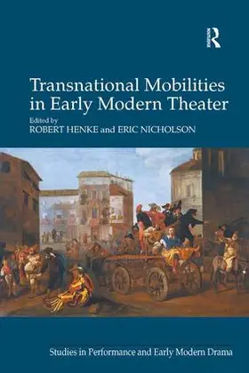 Henke / Nicholson |  Transnational Mobilities in Early Modern Theater | Buch |  Sack Fachmedien