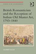 McCue |  British Romanticism and the Reception of Italian Old Master Art, 1793-1840 | Buch |  Sack Fachmedien