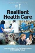 Hollnagel / Braithwaite |  Resilient Health Care. Edited by Erik Hollnagel, Jeffrey Braithwaite, Robert L. Wears | Buch |  Sack Fachmedien