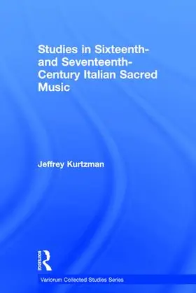 Kurtzman |  Studies in Sixteenth- and Seventeenth-Century Italian Sacred Music | Buch |  Sack Fachmedien