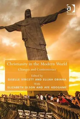 Adogame / Obinna / Vincett |  Christianity in the Modern World | Buch |  Sack Fachmedien
