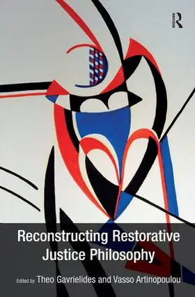 Gavrielides / Artinopoulou |  Reconstructing Restorative Justice Philosophy | Buch |  Sack Fachmedien