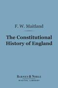 Maitland |  The Constitutional History of England (Barnes & Noble Digital Library) | eBook | Sack Fachmedien