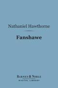 Hawthorne |  Fanshawe (Barnes & Noble Digital Library) | eBook | Sack Fachmedien