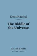 Haeckel |  The Riddle of the Universe (Barnes & Noble Digital Library) | eBook | Sack Fachmedien