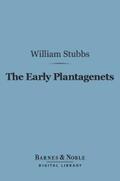 Stubbs |  The Early Plantagenets (Barnes & Noble Digital Library) | eBook | Sack Fachmedien