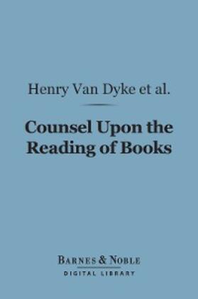 Stephens / Repplier / Hadley |  Counsel Upon the Reading of Books (Barnes & Noble Digital Library) | eBook | Sack Fachmedien