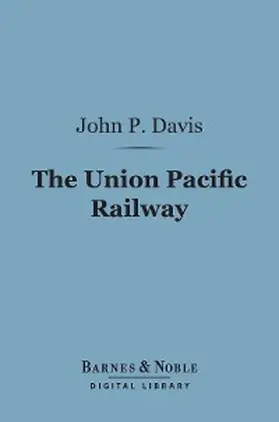 Davis, J: Union Pacific Railway (Barnes & Noble Digital Libr | E-Book | sack.de