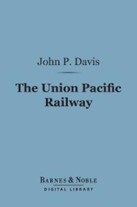 Davis | The Union Pacific Railway (Barnes & Noble Digital Library) | E-Book | sack.de