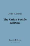 Davis |  The Union Pacific Railway (Barnes & Noble Digital Library) | eBook | Sack Fachmedien