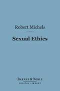 Michels |  Sexual Ethics (Barnes & Noble Digital Library) | eBook | Sack Fachmedien