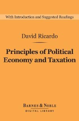 Ricardo | Principles of Political Economy and Taxation (Barnes & Noble Digital Library) | E-Book | sack.de