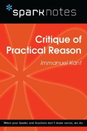 Sparknotes |  Critique of Practical Reason (SparkNotes Philosophy Guide) | eBook | Sack Fachmedien