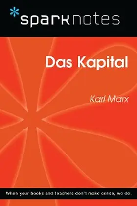 Sparknotes |  Das Kapital (SparkNotes Philosophy Guide) | eBook | Sack Fachmedien