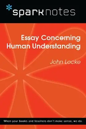 Sparknotes |  Essay Concerning Human Understanding (SparkNotes Philosophy Guide) | eBook | Sack Fachmedien