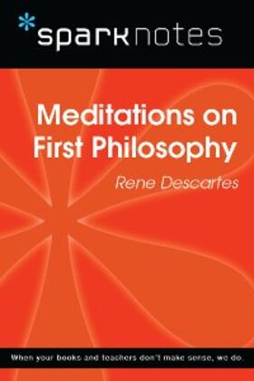 Sparknotes |  Meditations on First Philosophy (SparkNotes Philosophy Guide) | eBook | Sack Fachmedien
