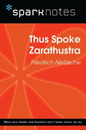 Sparknotes |  Thus Spoke Zarathustra (SparkNotes Philosophy Guide) | eBook | Sack Fachmedien