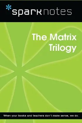Sparknotes |  The Matrix Trilogy (SparkNotes Film Guide) | eBook | Sack Fachmedien
