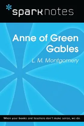 Sparknotes |  Anne of Green Gables (SparkNotes Literature Guide) | eBook | Sack Fachmedien
