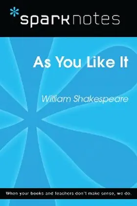 Sparknotes |  As You Like It (SparkNotes Literature Guide) | eBook | Sack Fachmedien