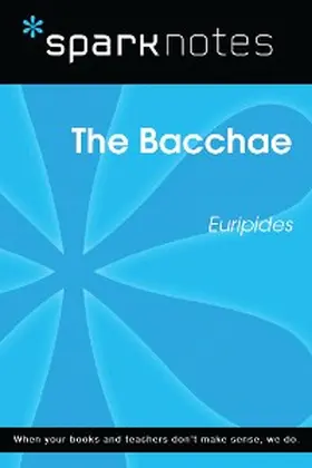 Sparknotes |  The Bacchae (SparkNotes Literature Guide) | eBook | Sack Fachmedien