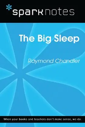 Sparknotes |  The Big Sleep (SparkNotes Literature Guide) | eBook | Sack Fachmedien