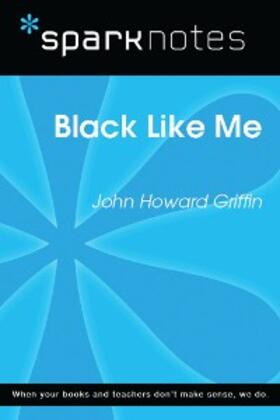 Sparknotes |  Black Like Me (SparkNotes Literature Guide) | eBook | Sack Fachmedien