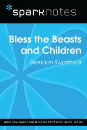 Sparknotes |  Bless the Beasts and Children (SparkNotes Literature Guide) | eBook | Sack Fachmedien